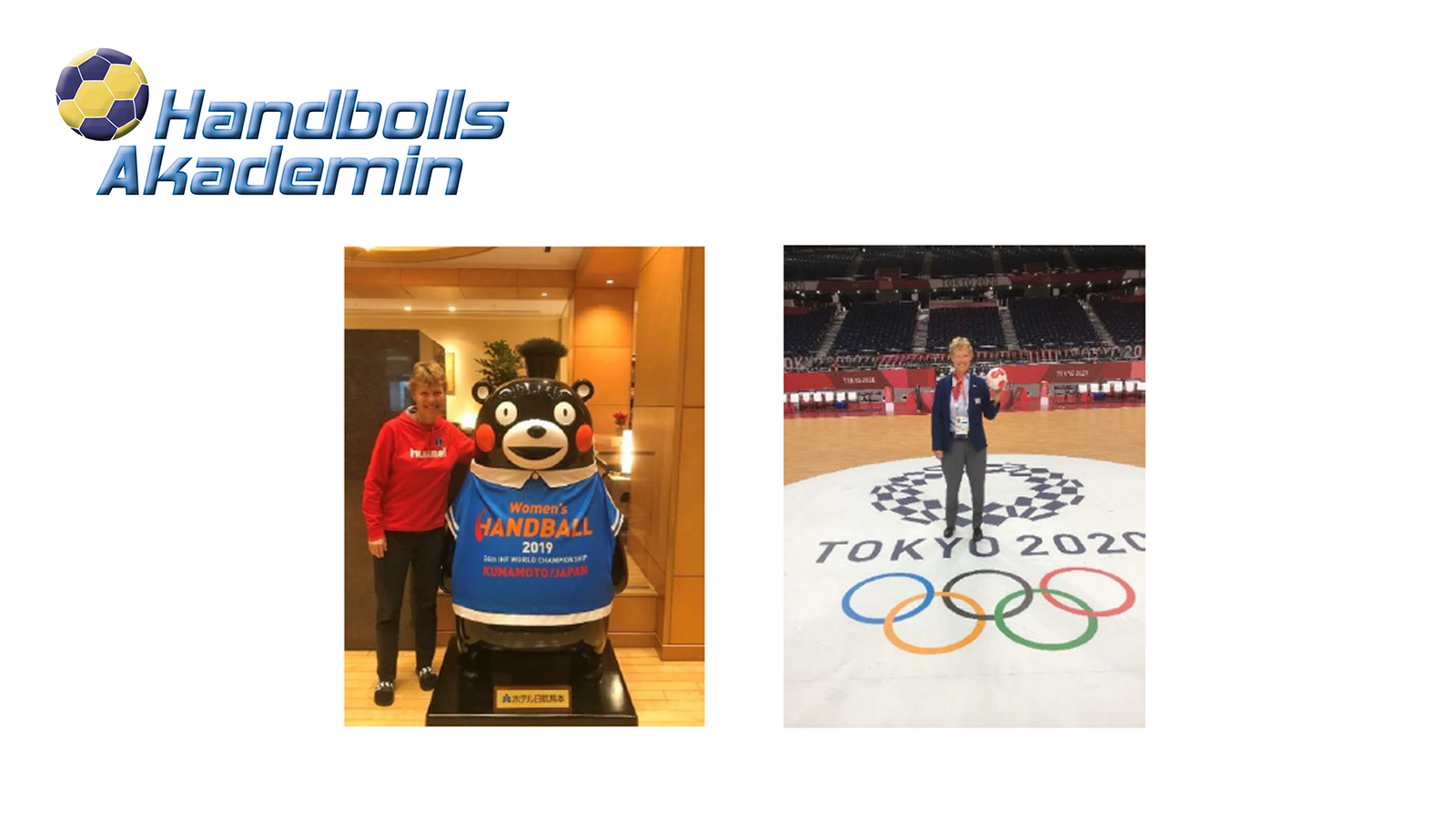 ett fotomontage av en logga för handbollsakademin med en handboll ovanför. en bild där en kvinna står med en maskot för womens handball 2019 i japan och en bild till höger om den andra där en kvinna håller i en handboll och står på en handbollsplan där det står tokyo 2020 och OS ringarna.